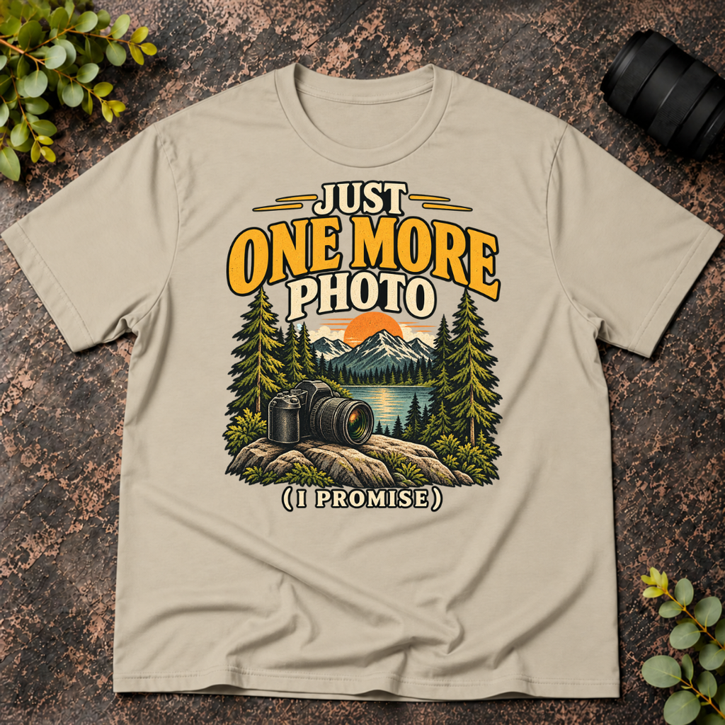 Just One More Photo I Promise T-Shirt