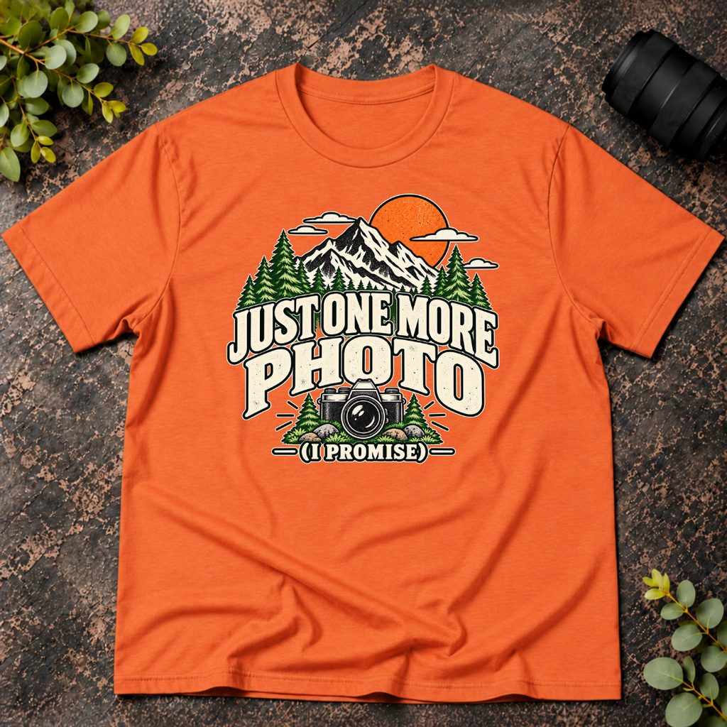 Just One More Photo T-Shirt