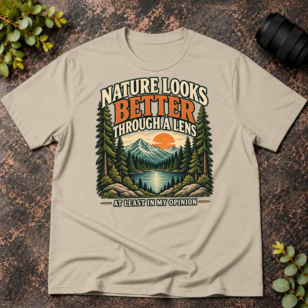 Nature Looks Better Through a Lens T-Shirt