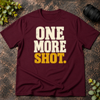 One More Shot T-Shirt