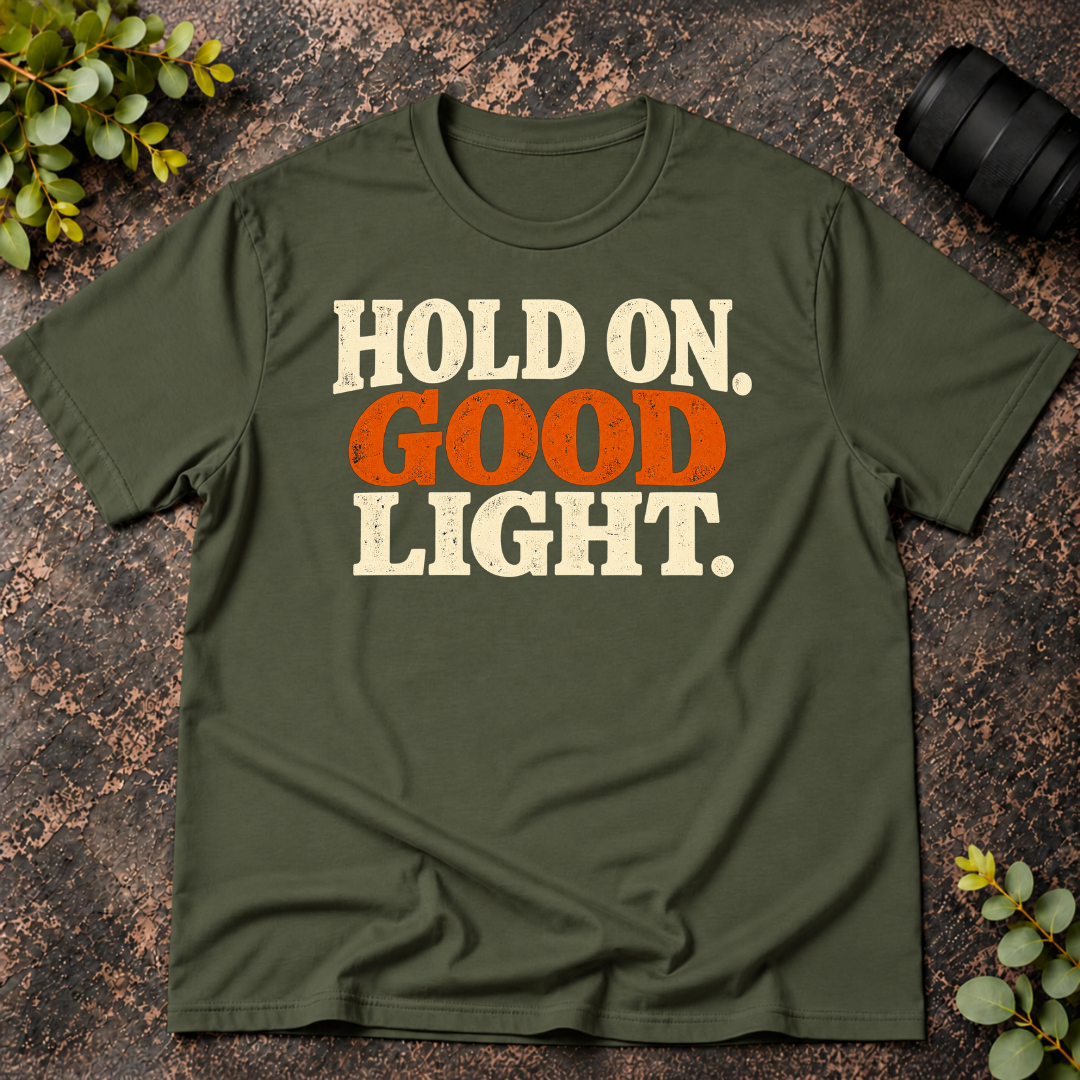 Hold On Good Light T-Shirt