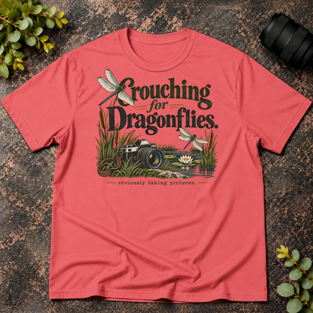 Crouching For Dragonflies. Obviously Taking Pictures T-Shirt