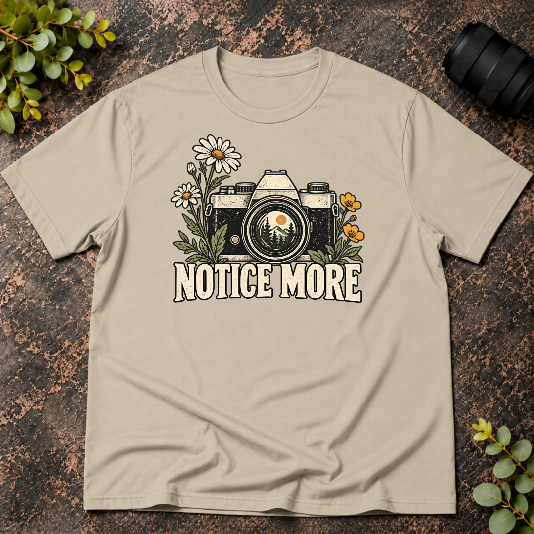 Notice More T-Shirt