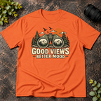 Good Views Better Mood T-Shirt