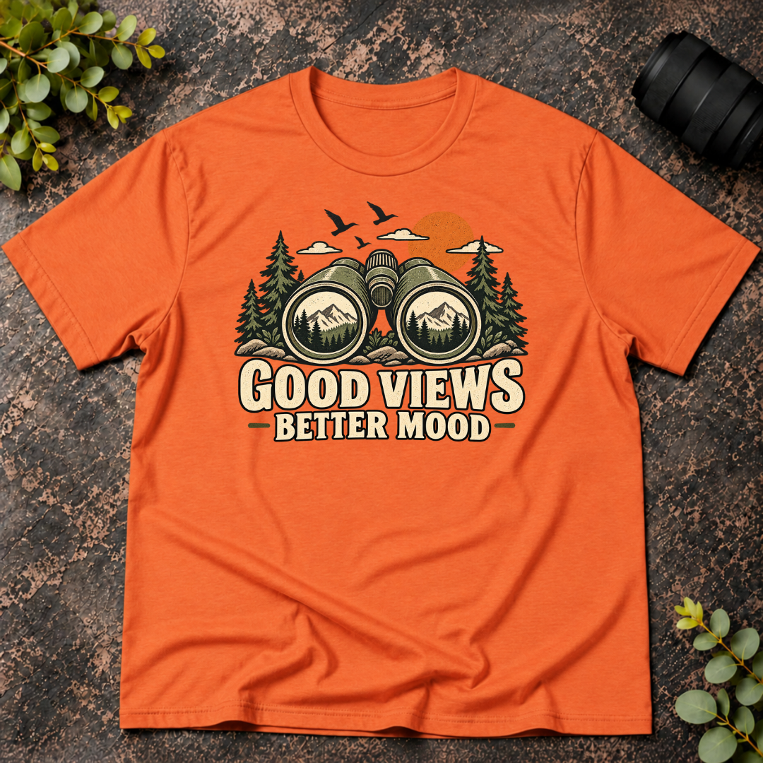 Good Views Better Mood T-Shirt