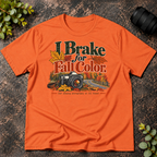 I Brake For Fall Colors T-Shirt