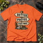 Better Photos This Way T-Shirt