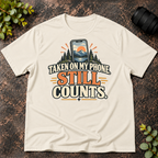 Taken On My Phone Still Counts T-Shirt