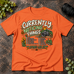 Currently Noticing Things and Probably a Few  Things You Didn't T-Shirt