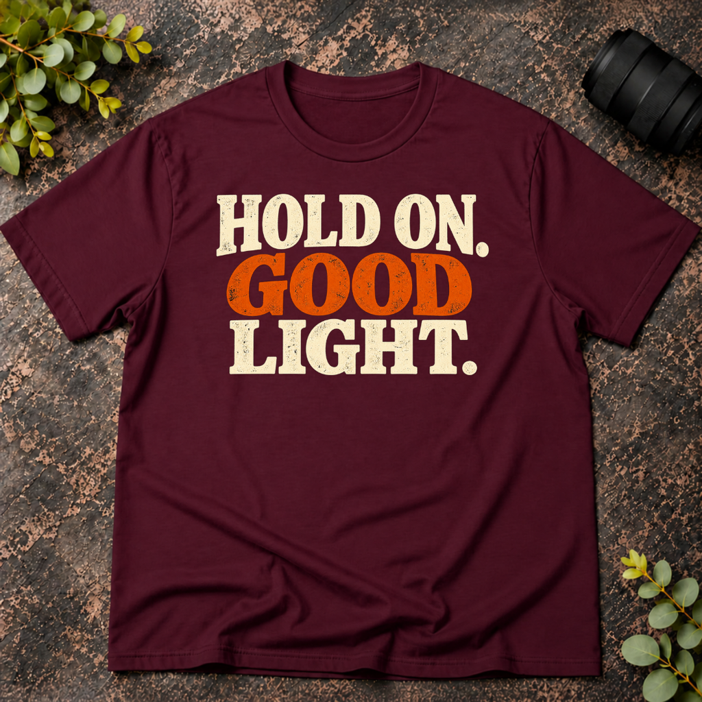 Hold On Good Light T-Shirt