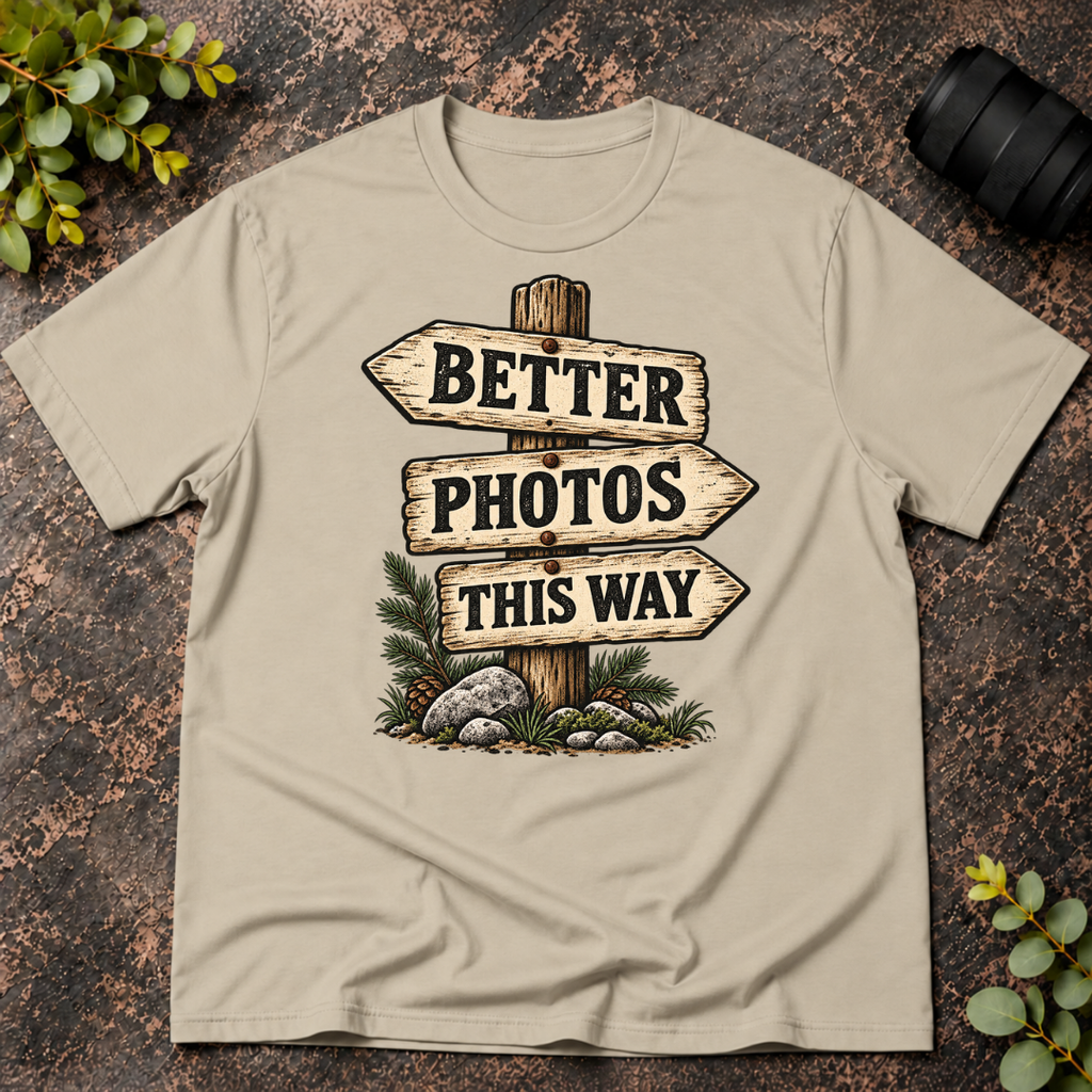 Better Photos This Way T-Shirt