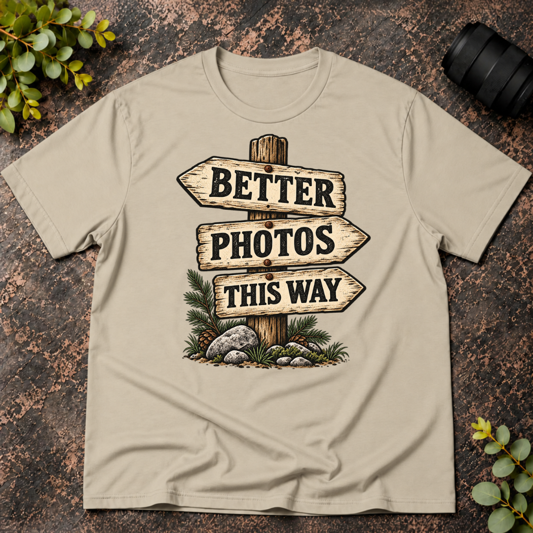 Better Photos This Way T-Shirt