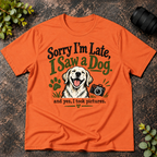 Sorry I'm Late. I Saw a Dog and Yes I Took Pictures T-Shirt