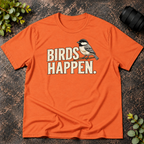 Birds Happen T-Shirt