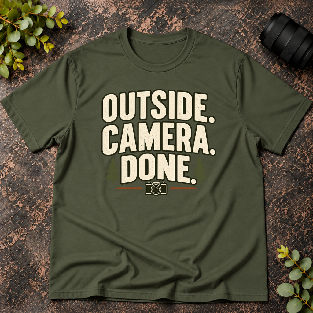 Outside. Camera. Done. T-Shirt