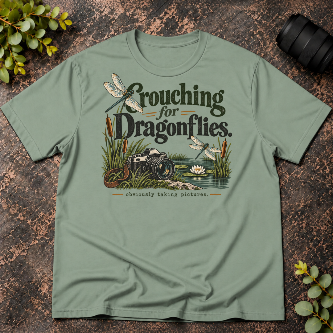 Crouching For Dragonflies. Obviously Taking Pictures T-Shirt