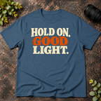 Hold On Good Light T-Shirt