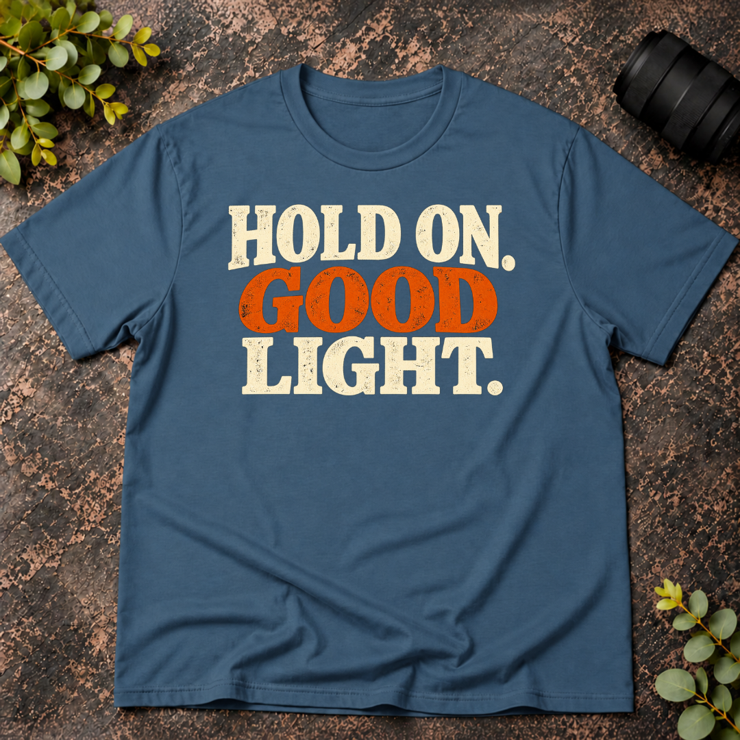 Hold On Good Light T-Shirt