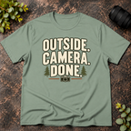 Outside. Camera. Done. T-Shirt