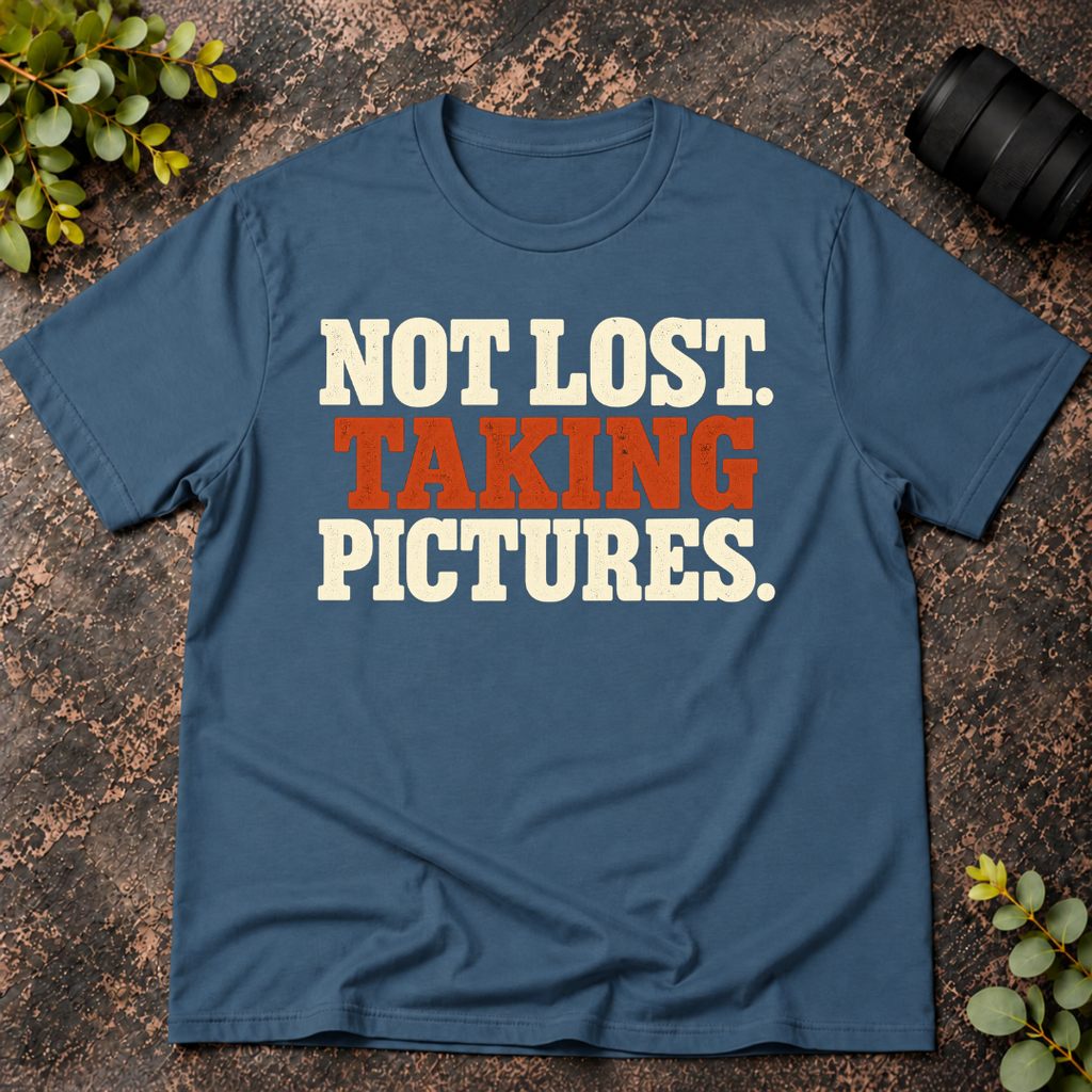 Not Lost. Taking Pictures. T-Shirt