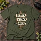 Better Views Ahead T-Shirt